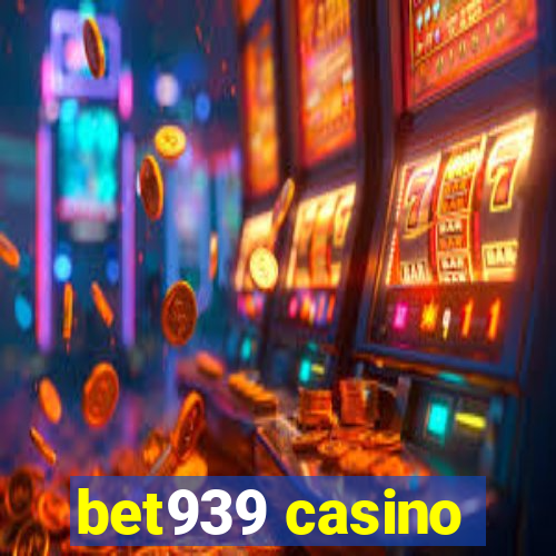 bet939 casino